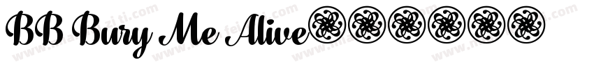BB Bury Me Alive字体转换